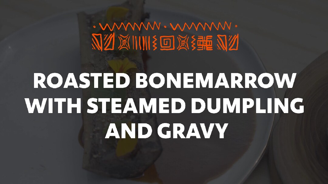 African Fusion_4. Roasted Bonemarrow with Steamed Dumpling and Gravy_UFSAcademy