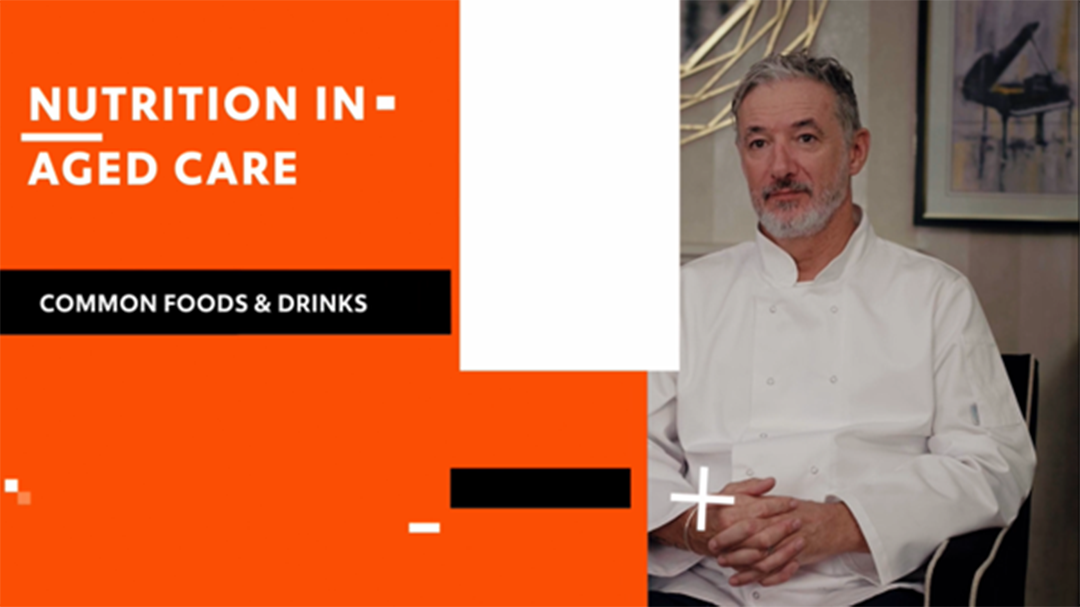 Nutrition in Aged Care_5.Commonfoodsanddrinks_UFSAcademy